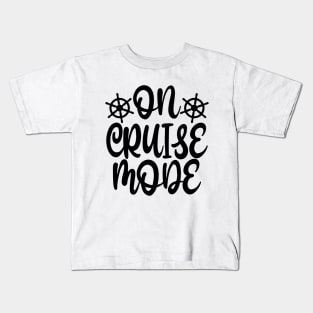 On Cruise Mode Kids T-Shirt